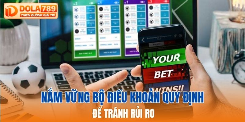 Nắm vững bộ điều khoản quy định để tránh rủi ro