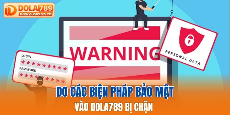 Vào Dola789 bị chặn do các biện pháp bảo mật